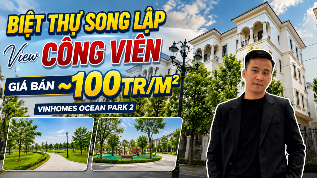 Biệt thự Song lập View Công viên Giá bán ~100tr/m2 tại Vinhomes Ocean Park 2