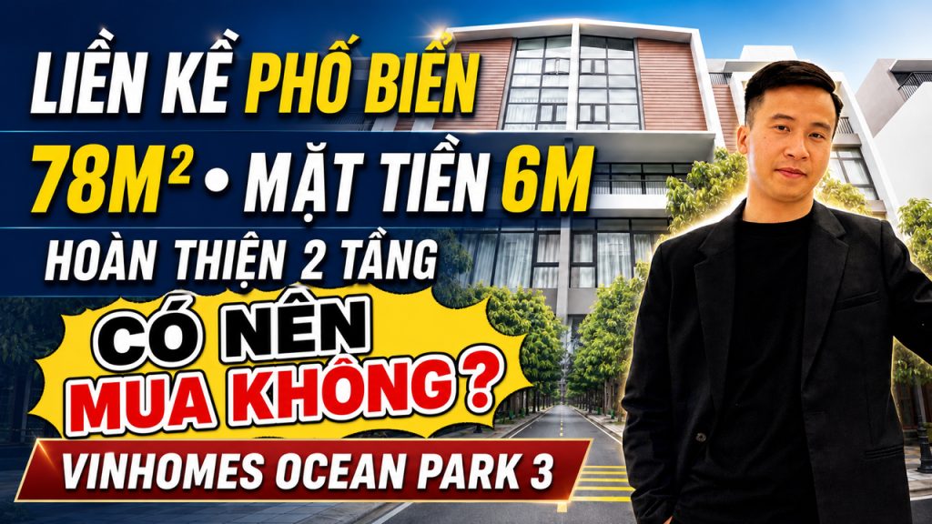 Review liền kề Phố Biển 78m2 Vinhomes Ocean Park 3 giá 10 tỷ