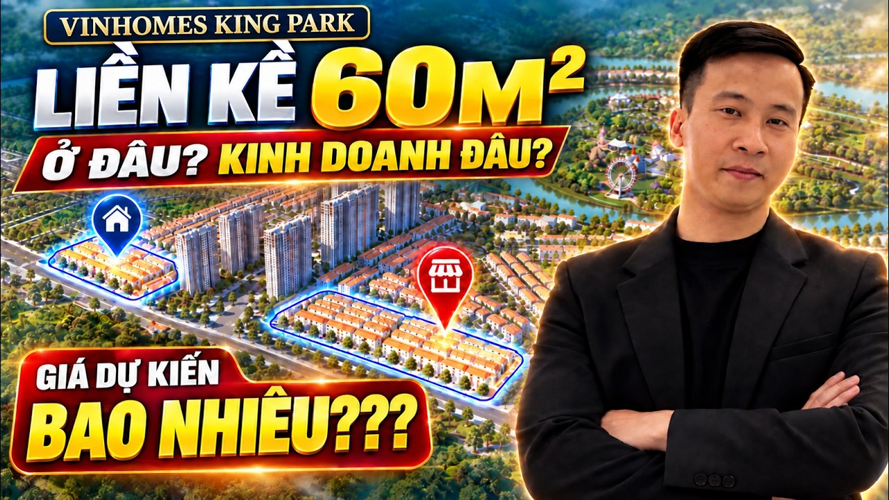 PHÂN TÍCH LIỀN KỀ 60M² VINHOMES KING PARK HÒA LONG BẮC NINH | VỊ TRÍ NÀO ĐỂ Ở & KINH DOANH?
